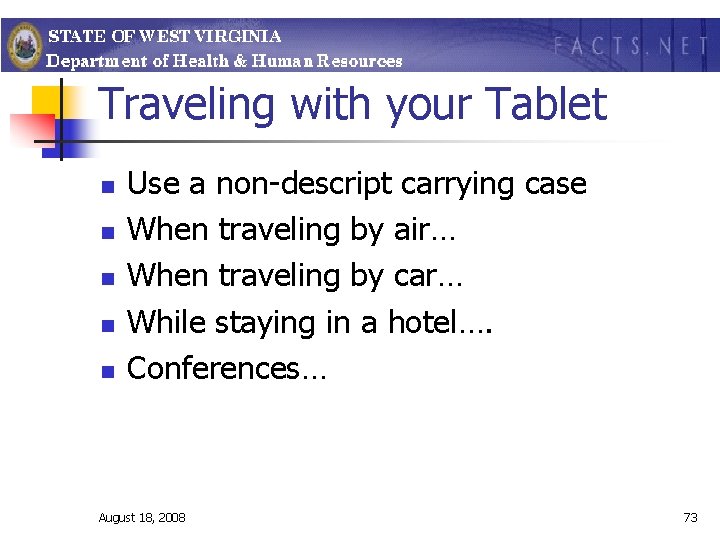 Traveling with your Tablet n n n Use a non-descript carrying case When traveling