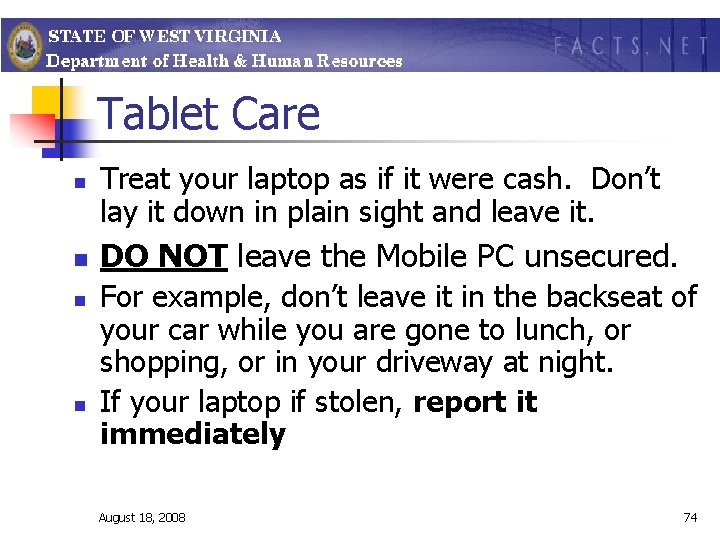 Tablet Care n n Treat your laptop as if it were cash. Don’t lay