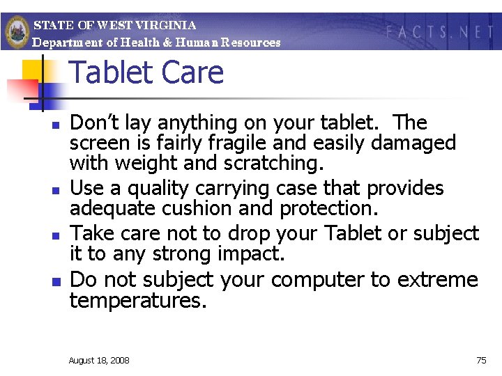 Tablet Care n n Don’t lay anything on your tablet. The screen is fairly