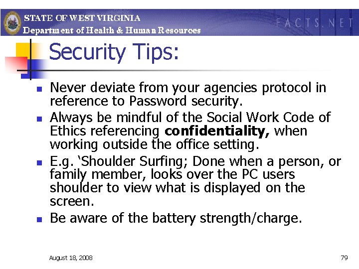 Security Tips: n n Never deviate from your agencies protocol in reference to Password