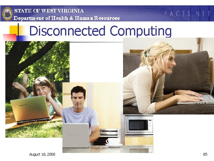 Disconnected Computing August 18, 2008 85 