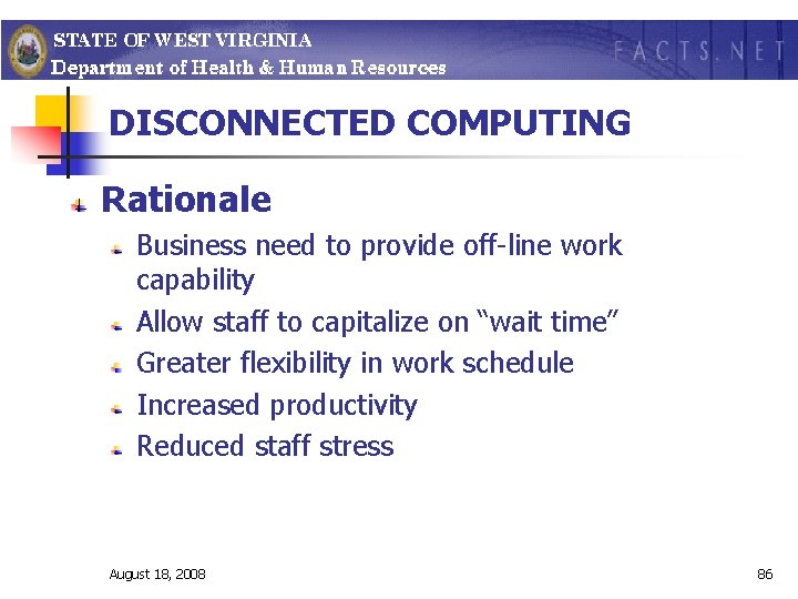 DISCONNECTED COMPUTING Rationale Business need to provide off-line work capability Allow staff to capitalize