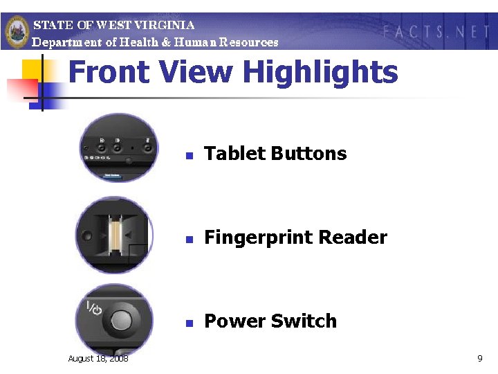 Front View Highlights August 18, 2008 n Tablet Buttons n Fingerprint Reader n Power