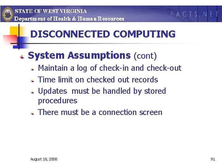 DISCONNECTED COMPUTING System Assumptions (cont) Maintain a log of check-in and check-out Time limit