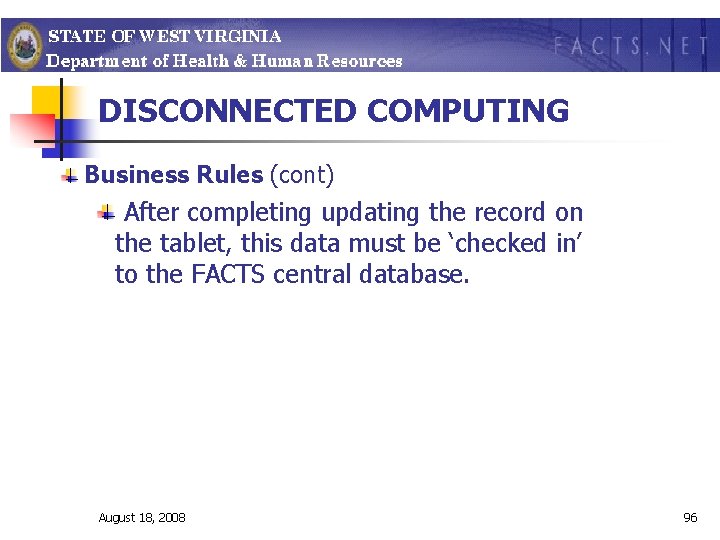 DISCONNECTED COMPUTING Business Rules (cont) After completing updating the record on the tablet, this