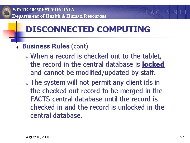 DISCONNECTED COMPUTING Business Rules (cont) When a record is checked out to the tablet,