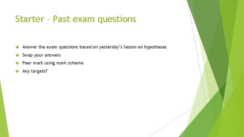 Starter – Past exam questions Answer the exam questions based on yesterday’s lesson on