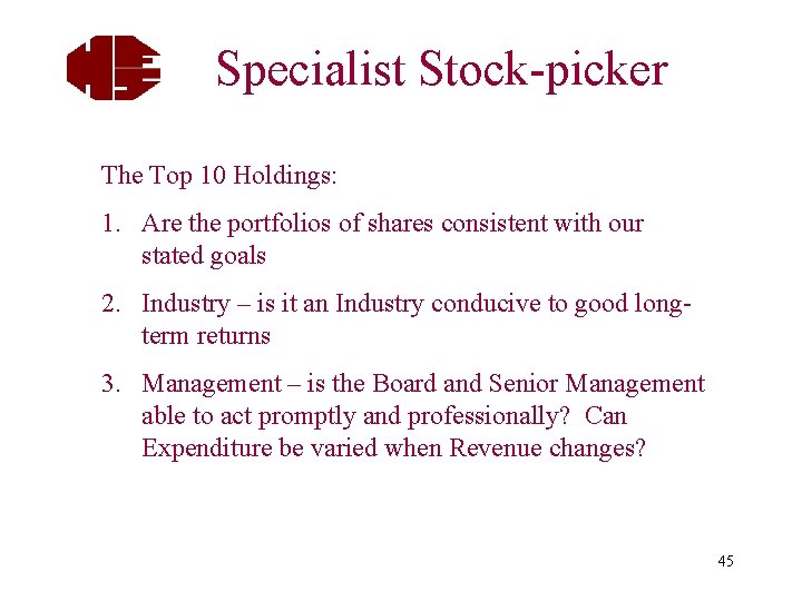 Specialist Stock-picker The Top 10 Holdings: 1. Are the portfolios of shares consistent with