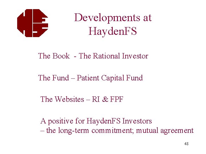 Developments at Hayden. FS The Book - The Rational Investor The Fund – Patient