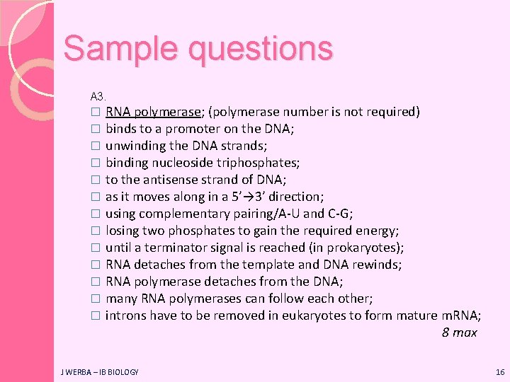 Sample questions A 3. � RNA polymerase; (polymerase number is not required) � binds