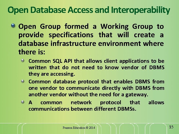 Open Database Access and Interoperability Open Group formed a Working Group to provide specifications