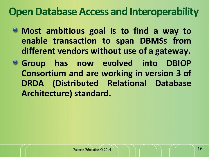 Open Database Access and Interoperability Most ambitious goal is to find a way to