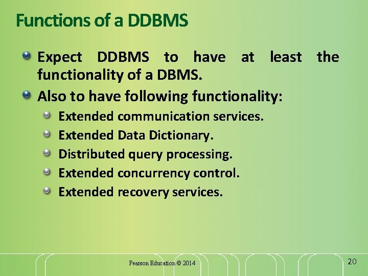 Functions of a DDBMS Expect DDBMS to have at least the functionality of a