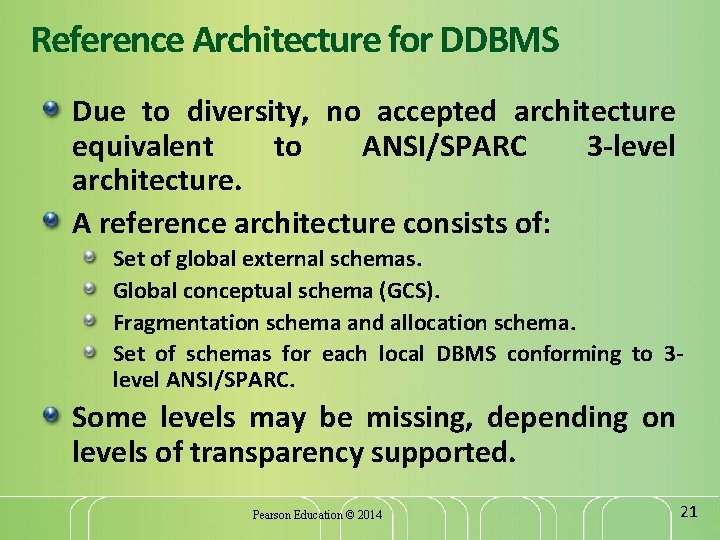 Reference Architecture for DDBMS Due to diversity, no accepted architecture equivalent to ANSI/SPARC 3