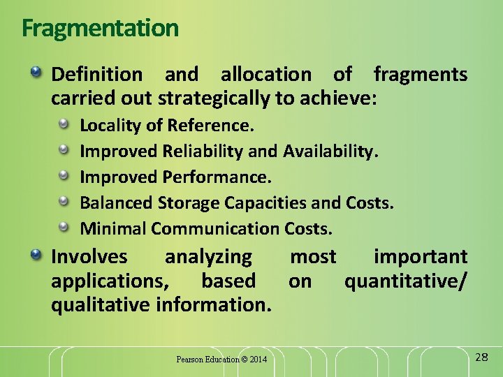 Fragmentation Definition and allocation of fragments carried out strategically to achieve: Locality of Reference.