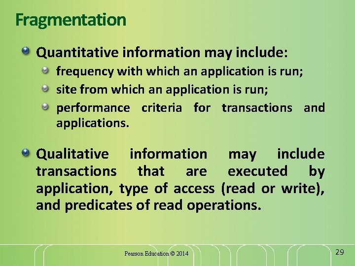 Fragmentation Quantitative information may include: frequency with which an application is run; site from