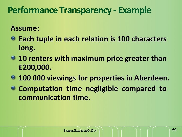 Performance Transparency - Example Assume: Each tuple in each relation is 100 characters long.