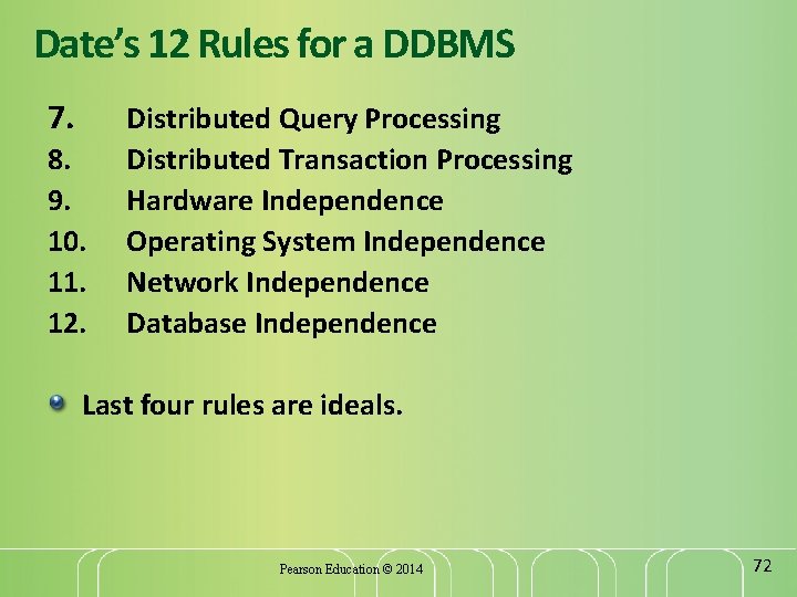 Date’s 12 Rules for a DDBMS 7. 8. 9. 10. 11. 12. Distributed Query