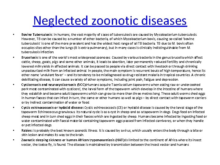 Neglected zoonotic diseases • • • Bovine Tuberculosis: In humans, the vast majority of