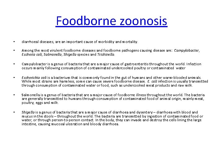 Foodborne zoonosis • diarrhoeal diseases, are an important cause of morbidity and mortality. •