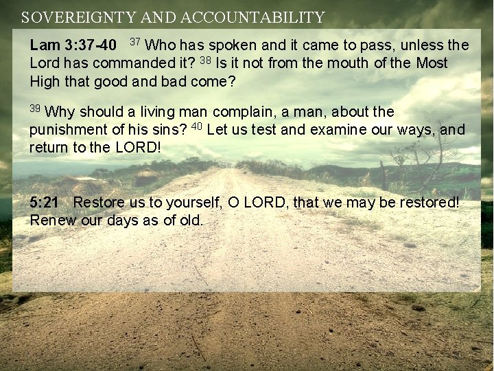SOVEREIGNTY AND ACCOUNTABILITY Lam 3: 37 -40 37 Who has spoken and it came