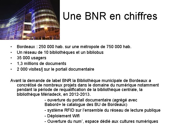 Une BNR en chiffres • • • Bordeaux : 250 000 hab. sur une