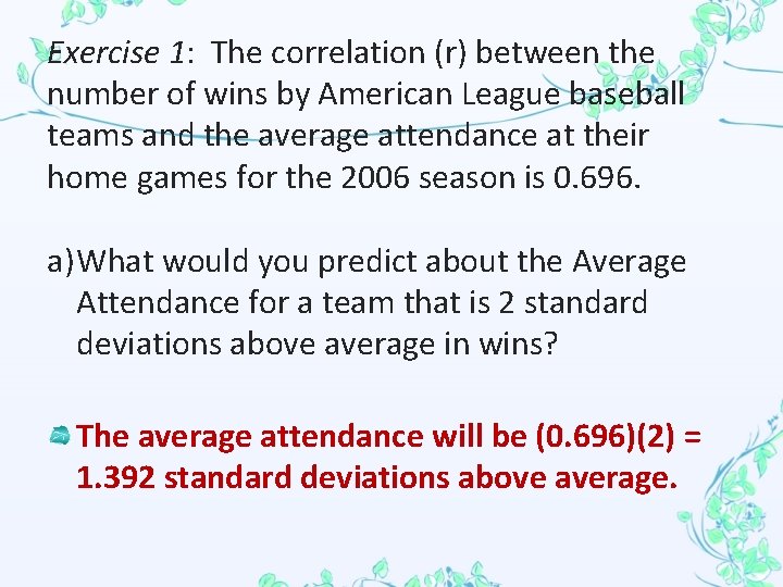 Exercise 1: The correlation (r) between the number of wins by American League baseball