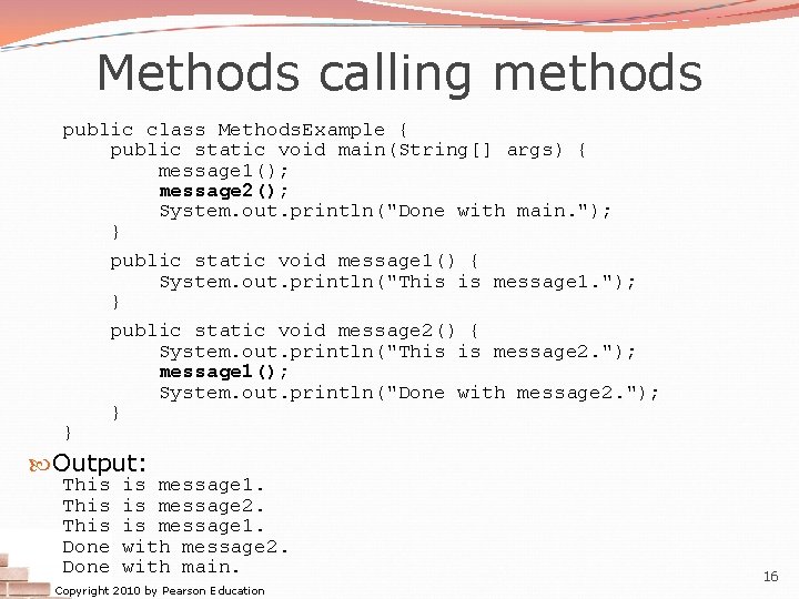 Methods calling methods public class Methods. Example { public static void main(String[] args) {