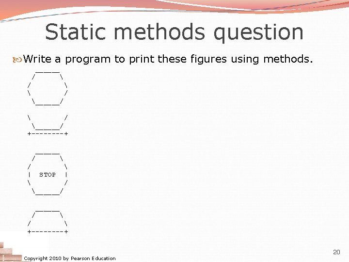 Static methods question Write a program to print these figures using methods. ______ / Static methods question Write a program to print these figures using methods. ______ /