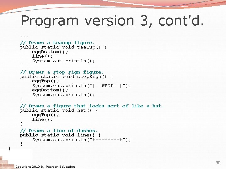 Program version 3, cont'd. } . . . // Draws a teacup figure. public Program version 3, cont'd. } . . . // Draws a teacup figure. public
