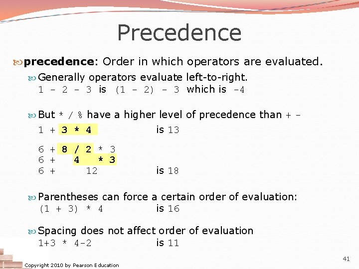 Precedence precedence: Order in which operators are evaluated. Generally operators evaluate left-to-right. 1 - Precedence precedence: Order in which operators are evaluated. Generally operators evaluate left-to-right. 1 -