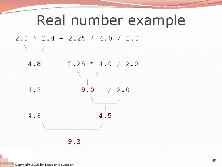 Real number example 2. 0 * 2. 4 + 2. 25 * 4. 0 Real number example 2. 0 * 2. 4 + 2. 25 * 4. 0