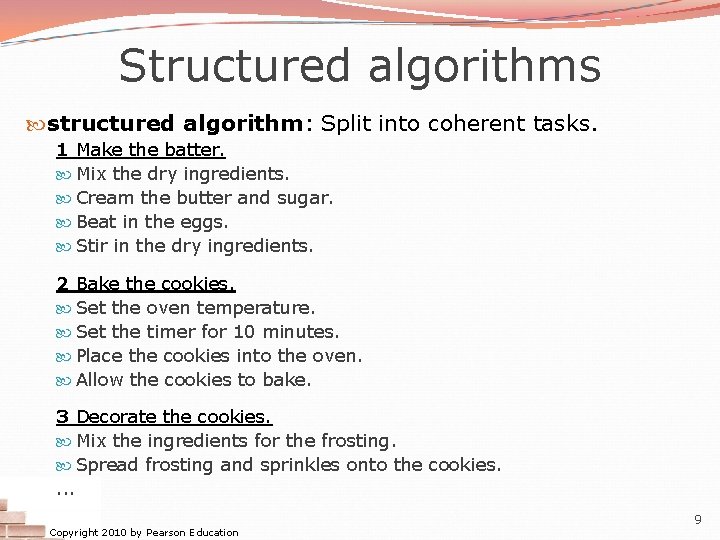 Structured algorithms structured algorithm: Split into coherent tasks. 1 Make the batter. Mix the Structured algorithms structured algorithm: Split into coherent tasks. 1 Make the batter. Mix the