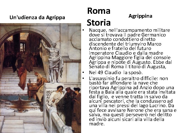 Un'udienza da Agrippa Roma Storia Agrippina • Nacque, nell'accampamento militare dove si trovava il