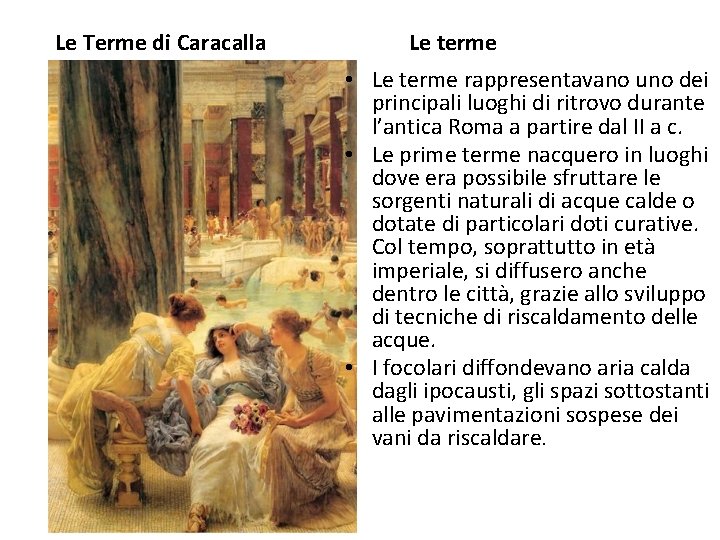 Le Terme di Caracalla Le terme • Le terme rappresentavano uno dei principali luoghi