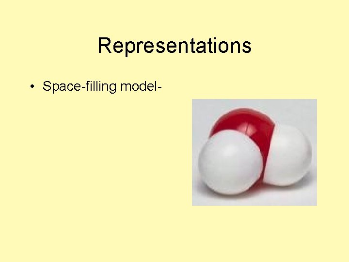 Representations • Space-filling model- 
