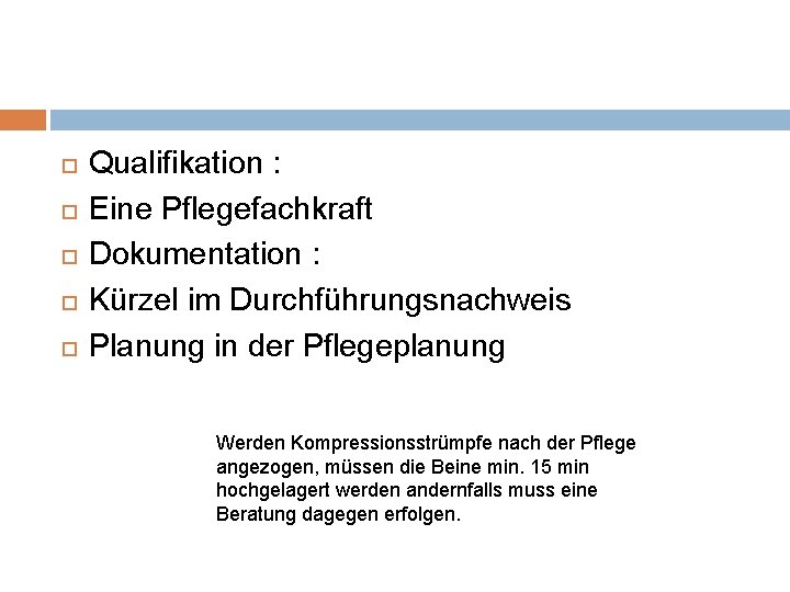  Qualifikation : Eine Pflegefachkraft Dokumentation : Kürzel im Durchführungsnachweis Planung in der Pflegeplanung