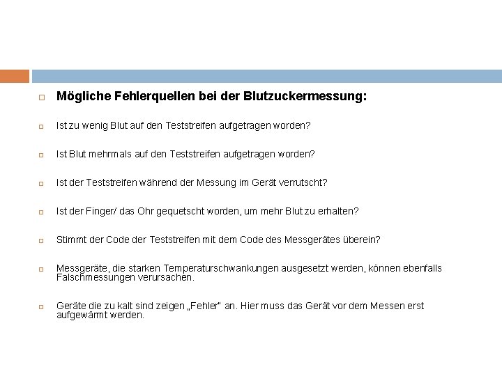  Mögliche Fehlerquellen bei der Blutzuckermessung: Ist zu wenig Blut auf den Teststreifen aufgetragen