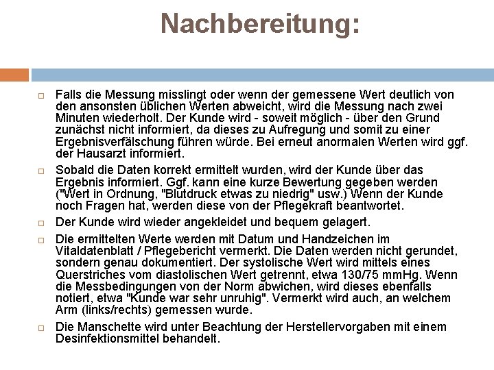 Nachbereitung: Falls die Messung misslingt oder wenn der gemessene Wert deutlich von den ansonsten