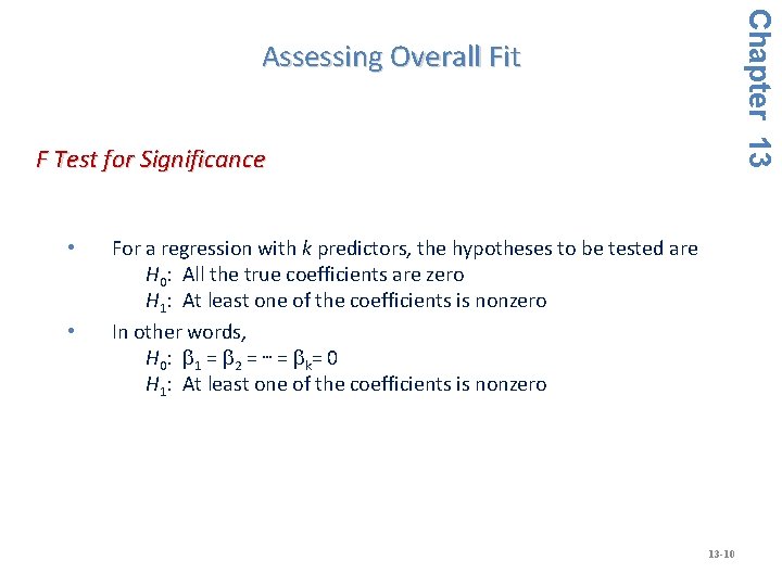 Chapter 13 Assessing Overall Fit F Test for Significance • • For a regression