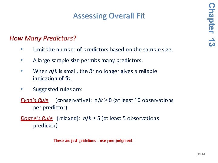Chapter 13 Assessing Overall Fit How Many Predictors? • Limit the number of predictors
