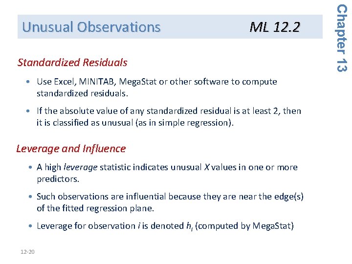 ML 12. 2 Standardized Residuals • Use Excel, MINITAB, Mega. Stat or other software