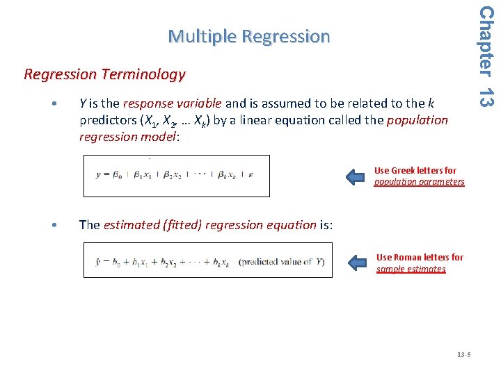Chapter 13 Multiple Regression Terminology • Y is the response variable and is assumed