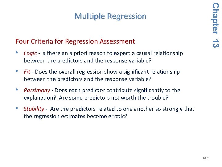 Chapter 13 Multiple Regression Four Criteria for Regression Assessment • Logic - Is there