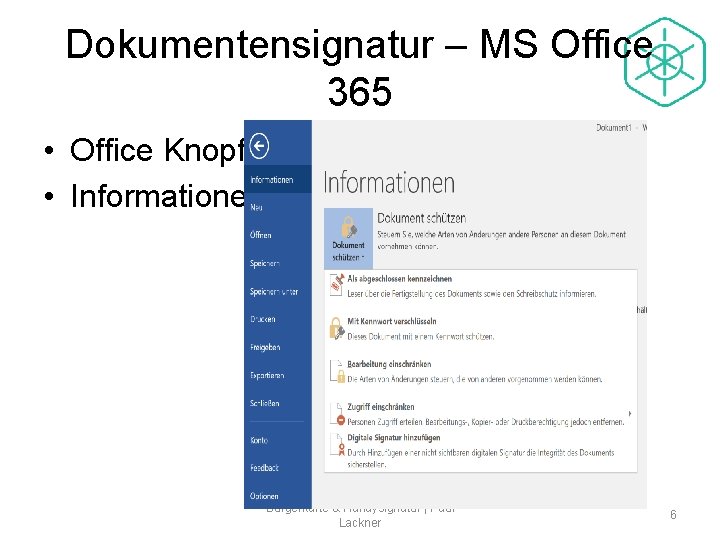 Dokumentensignatur – MS Office 365 • Office Knopf (links oben) • Informationen -> Dokument