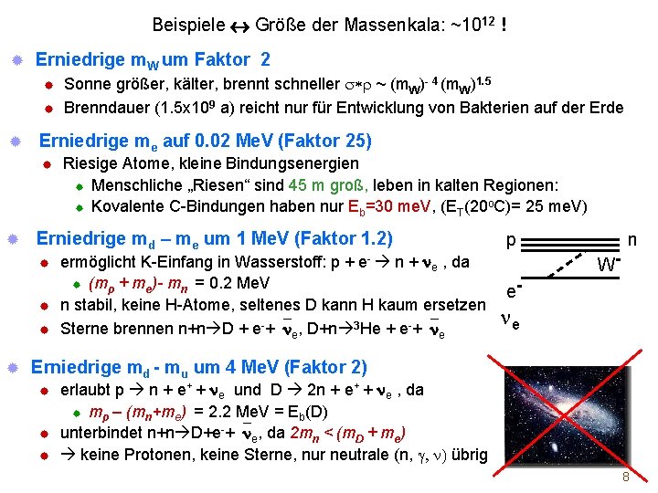 Beispiele « Größe der Massenkala: ~1012 ! ® Erniedrige m. W um Faktor 2