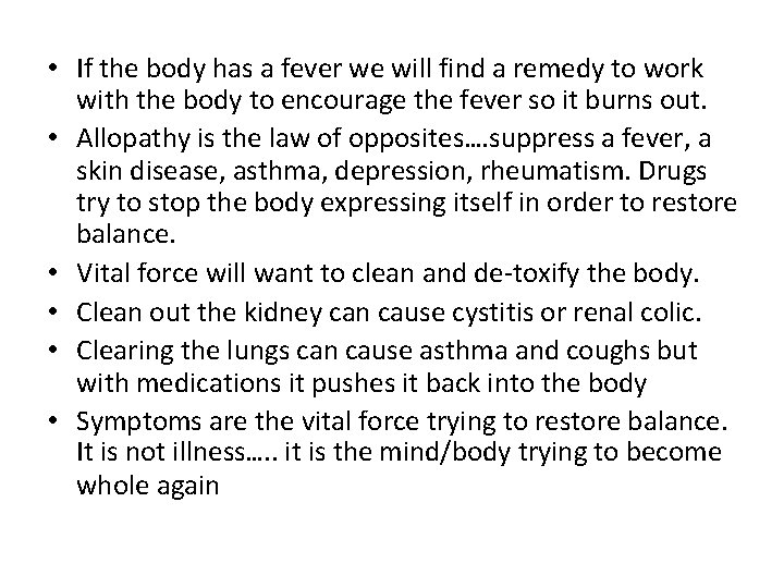  • If the body has a fever we will find a remedy to