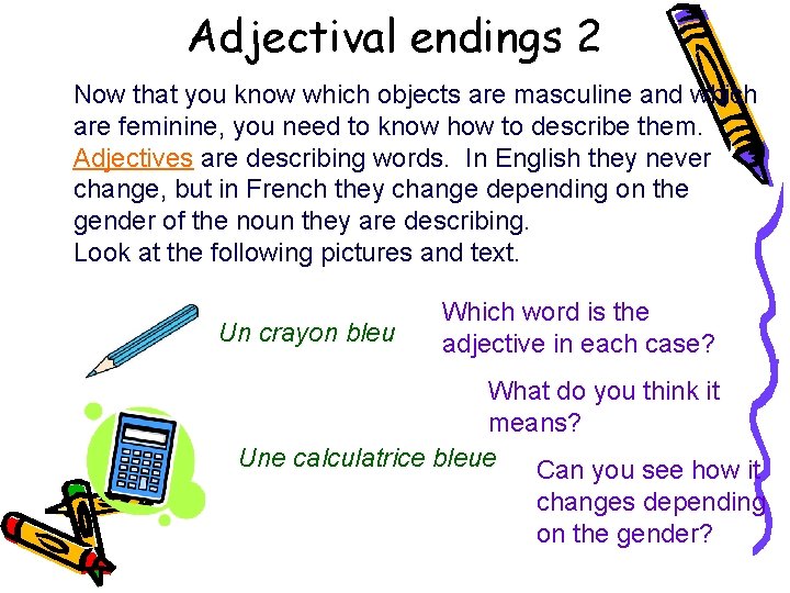 Adjectival endings 2 Now that you know which objects are masculine and which are