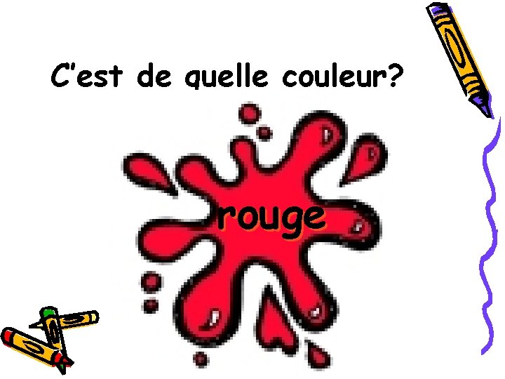 C’est de quelle couleur? rouge 