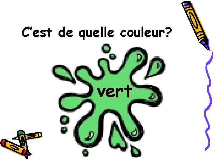 C’est de quelle couleur? vert 